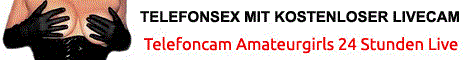 Deutsche Telefoncams mit Orgasmusgarantie